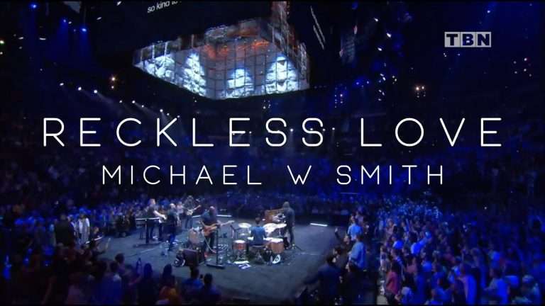 Michael W. Smith , Reckless Love , video and lyrics