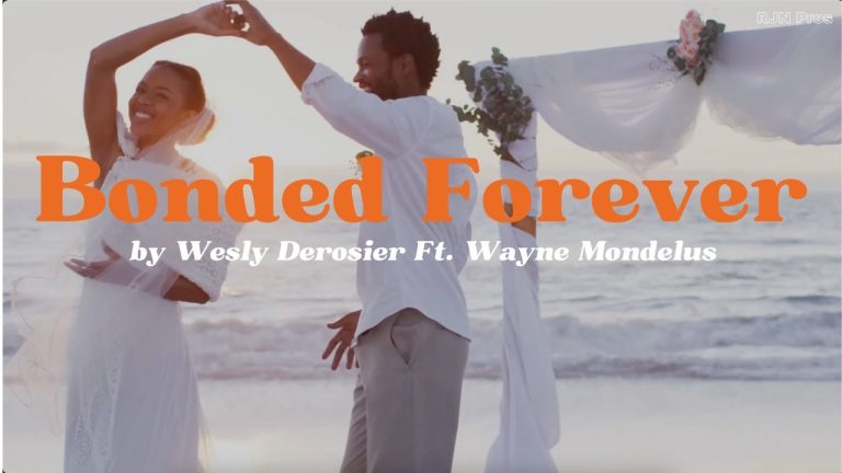 Wesly music Ft. Wayne Mondelus , BONDED FOREVER (Audio)