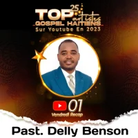 Pasteur Delly Benson Top artiste le plus populaire en 2023 sur YouTube